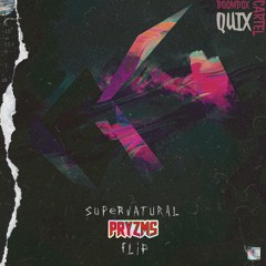 BOOMBOX CARTEL & QUIX - SUPERNATURAL (PRYZMS FLIP)