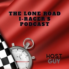 The Lone Road I - Racers Podcast Week 2