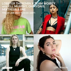Lobster Theremin x Team Woibey with Ell Murphy, ohmydais, Mixtress & FAE - 20 January 2022