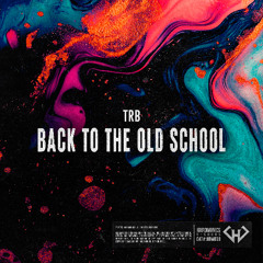 TRB - Back To The Old School [FREE DOWNLOAD]