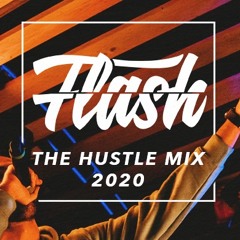 DJ FLASH BELGIUM - THE HUSTLE PODCAST (EDIT 2020)