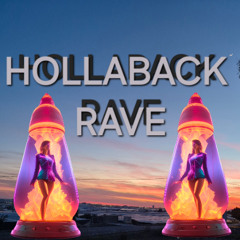 Hollaback Rave (Hollaback Girl Bootleg)