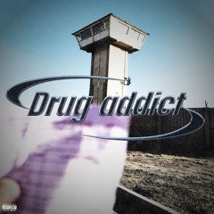 DRUG ADDICT [prod.1sw4g]