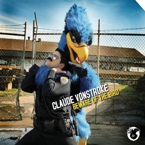 claude vonstroke beware of the bird album