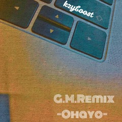 G.M. Remix -Ohayo-