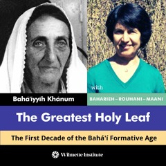 168 Greatest Holy Leaf Baha’iyyih Khanum   Baharieh - Rouhani - MaanI