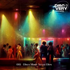 Discovery Cannelle #001 - Disco Music Never Dies