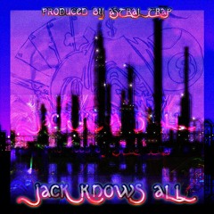 jack knows all (prod. astral trap)