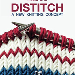 [READ] EPUB 📃 Distitch: A new knitting concept by  Assia Brill &  Assia Brill [KINDL
