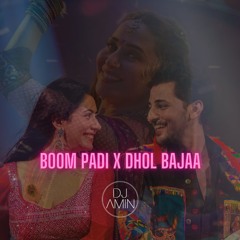 Boom Padi x Dhol Bajaa Full Mix