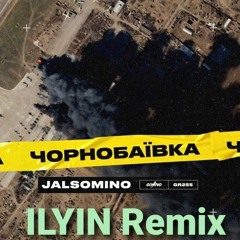 Jalsomino - Чорнобаївка (ILYIN Remix).m4a