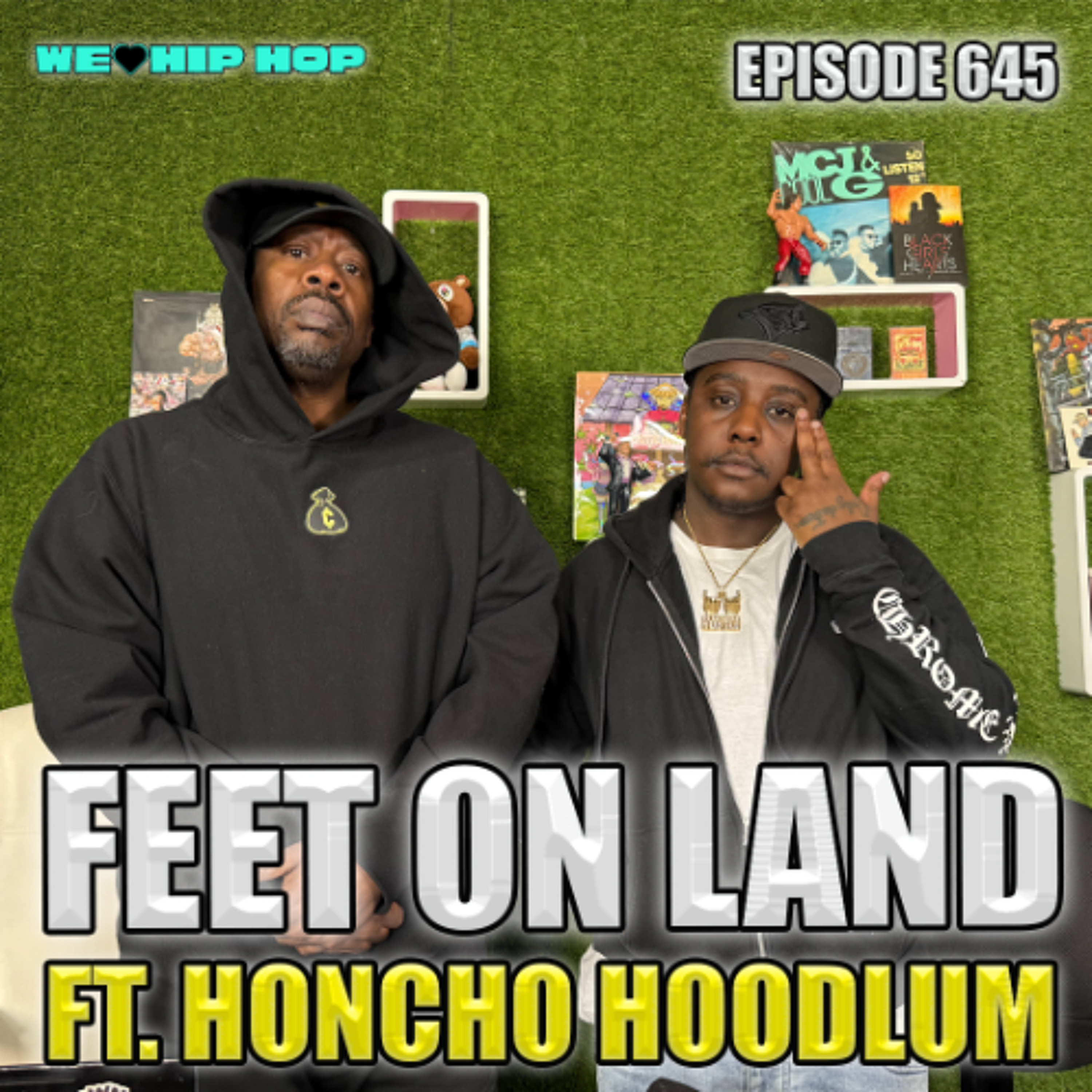 Episode 645 | Feet On Land ft Honcho Hoodlum