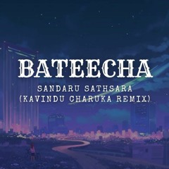 Bateecha(Kavindu Charuka Remix)
