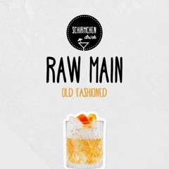Old Fashioned | Raw Main