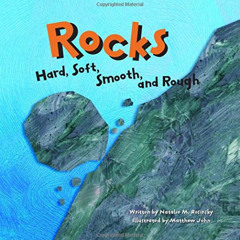 download PDF 🖍️ Rocks: Hard, Soft, Smooth, and Rough (Amazing Science) by  Natalie M