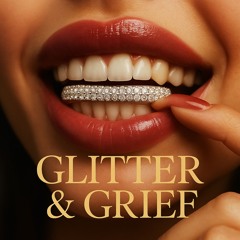 Glitter and Grief