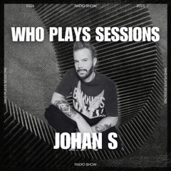 Who Plays Sessions #14 (#202) - Johan S