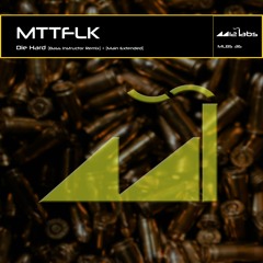 MTTFLK "Die Hard (Main Extended)" [PREVIEW] Out on Beatport / Spotify