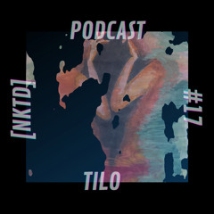 [NKTD] PODCAST #17 - Tilo