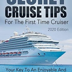 VIEW PDF EBOOK EPUB KINDLE Secret Cruise Tips For The First Time Cruiser: Your Key To An Enjoyable A