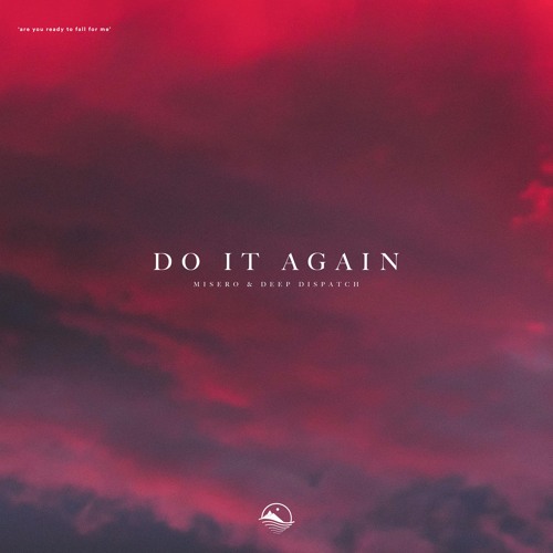 MISERO & deep dispatch - Do It Again