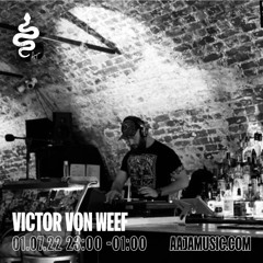 Victor Von Weef - Aaja Channel 1 - 01 07 22