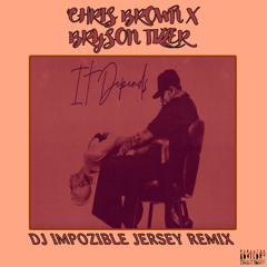 Chris Brown x  Bryson Tiller - It Depends (Impozible Jersey Remix)