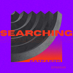 KAYP x KOTI - SEARCHING [produced by Paul Mitchell ]