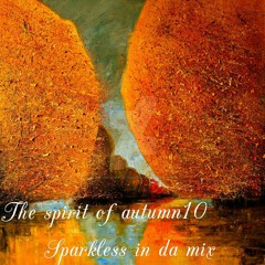 The Spirit Of Autumn 10 - Sparkless In Da Mix