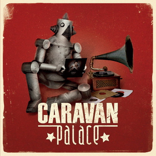 caravan palace tour 2018 uk caravan palace tour 2018 uk