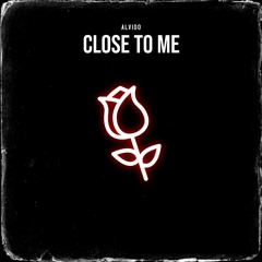 Close To Me