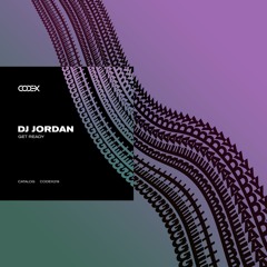 CODEX219: DJ Jordan - Get Ready