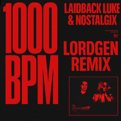 Laidback Luke & Nostalgix - 1000 BPM (LordGen Remix)