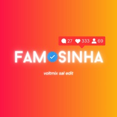 Famosinha (VOLTMIX SAL EDIT)