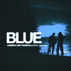 Gommii, Mat Marshalls - Blue (feat. ssaraeve)