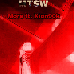 More ft. Xion90k #MTSW