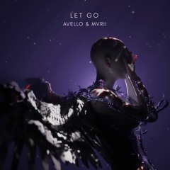 AVELLO & MVRII - LET GO