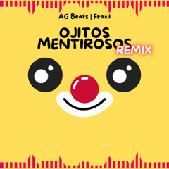 Ojitos Mentirosos(Fraxil x AG Beats Remix)[BUY=Free]