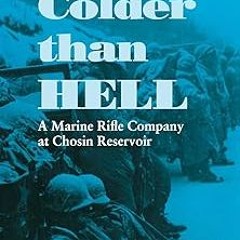 [@ Colder than Hell: A Marine Rifle Company at Chosin Reservoir (Bluejacket Books) PDF - BESTSELLERS