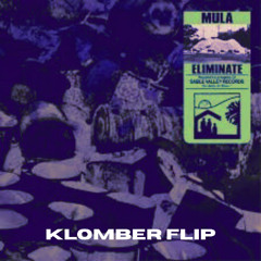 Eliminate - Mula (Klomber Flip)