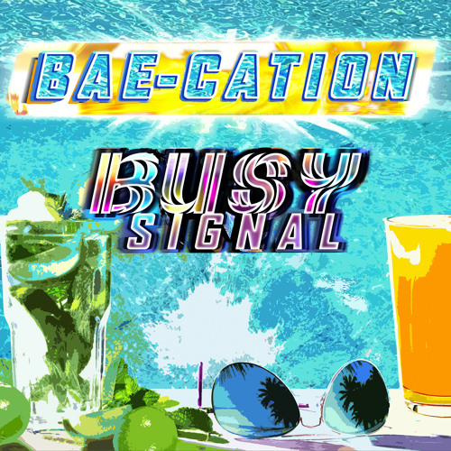 Stream Busy Signal | Listen to Bae-Cation playlist online for free on ...