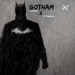 Gotham 2 Ft Tykwon.n