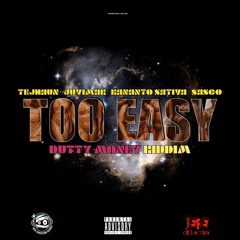 TOO EASY FT. JUVIMAR X KANANTO SATIVA X $ASCO (DUTTY MONEY RIDDIM)