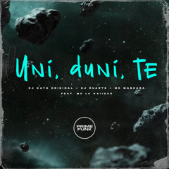 Uni, Duni, Te (feat. MC LCKaiique)