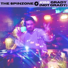 Grady (Not Grady) | The Spinzone #150