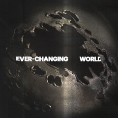 Ever Changing World