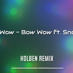 Lil Bow Wow - Bow Wow ft. Snoop Doog (Kolben Remix)