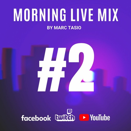 MORNING LIVE MIX by Marc Tasio - #2 22052020