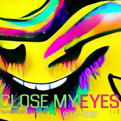 Close My Eyes