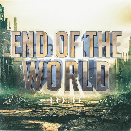 Radera - END OF THE WORLD (Original Mix)